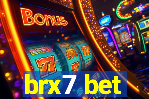 brx7 bet